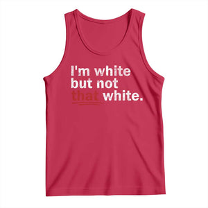 I'm White But Not That White Tank Top Funny Meme Quote TS11 Red Print Your Wear