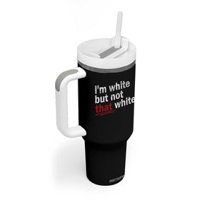 I'm White But Not That White Tumbler With Handle Funny Meme Quote TS11 Print Your Wear