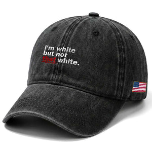 I'm White But Not That White Washed Cotton Baseball Cap Funny Meme Quote TS11 Print Your Wear