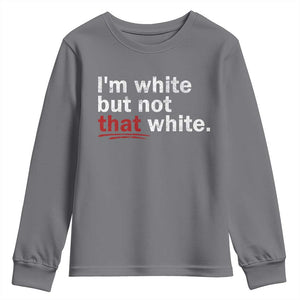 I'm White But Not That White Youth Sweatshirt Funny Meme Quote TS11 Charcoal Print Your Wear