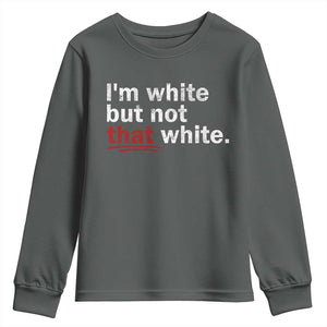 I'm White But Not That White Youth Sweatshirt Funny Meme Quote TS11 Dark Heather Print Your Wear