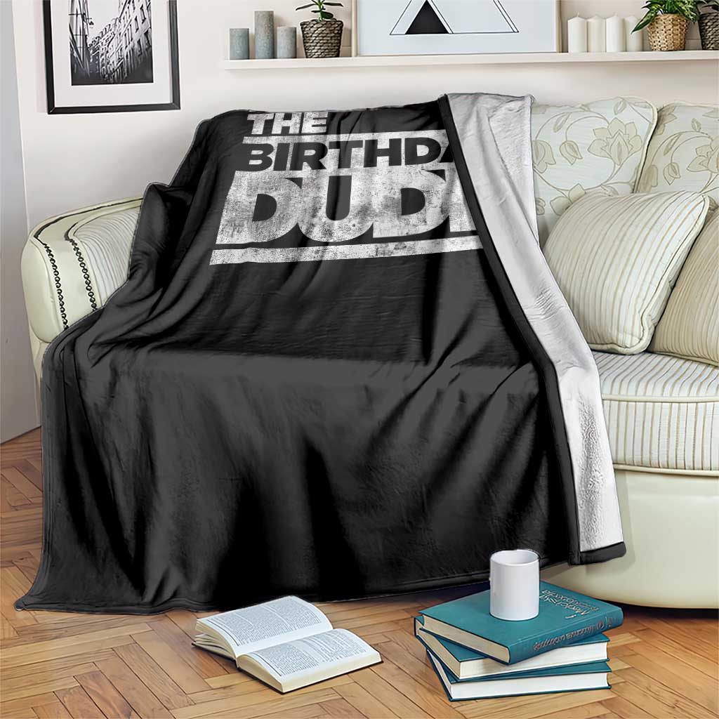 The Birthday Dude Throw Blanket Funny Birthday Guy Gift TS11 Print Your Wear