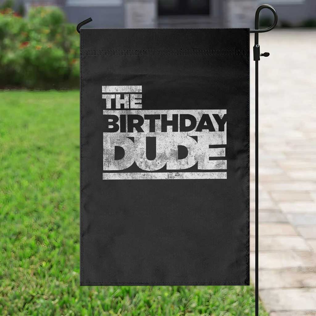 The Birthday Dude Garden Flag Funny Birthday Guy Gift TS11 Print Your Wear