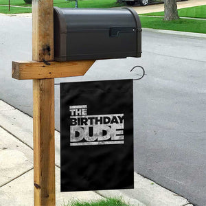 The Birthday Dude Garden Flag Funny Birthday Guy Gift TS11 Print Your Wear