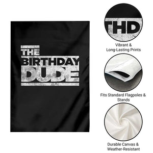 The Birthday Dude Garden Flag Funny Birthday Guy Gift TS11 Print Your Wear