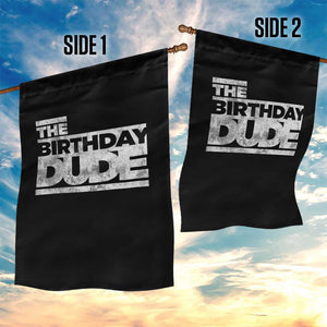 The Birthday Dude Garden Flag Funny Birthday Guy Gift TS11 Print Your Wear
