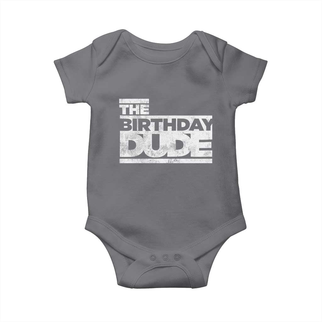 The Birthday Dude Baby Onesie Funny Birthday Guy Gift TS11 Charcoal Print Your Wear