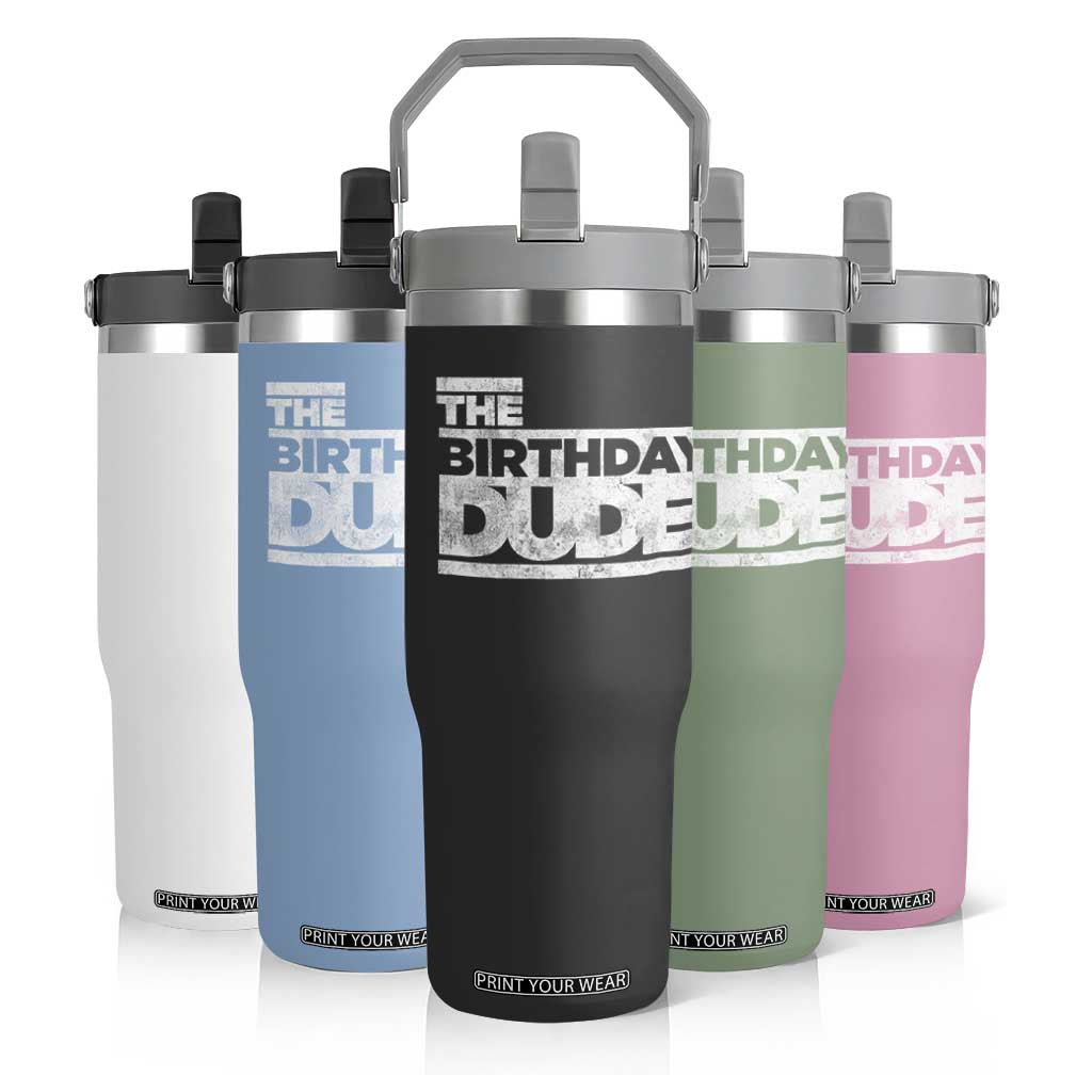 The Birthday Dude Flip Straw Tumbler Funny Birthday Guy Gift TS11 Print Your Wear