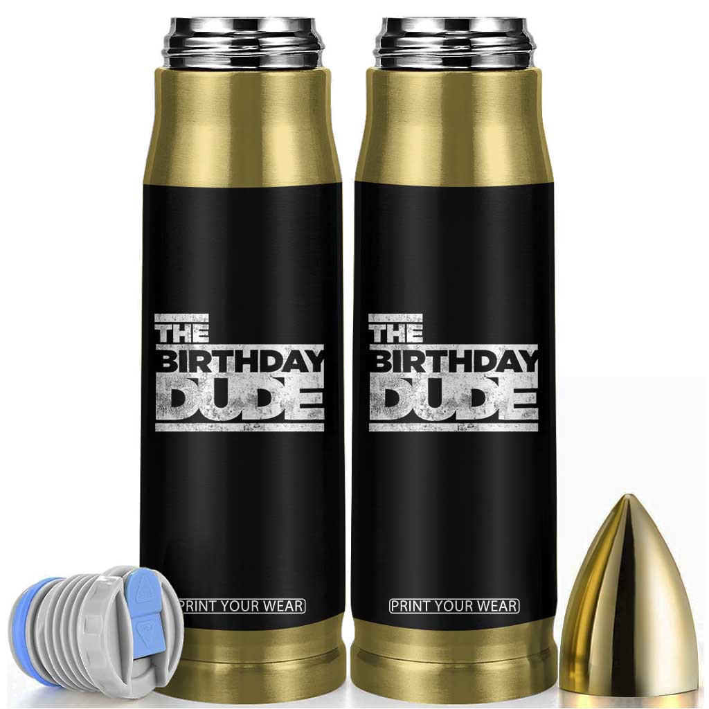 The Birthday Dude Bullet Tumbler Funny Birthday Guy Gift TS11 Black Print Your Wear