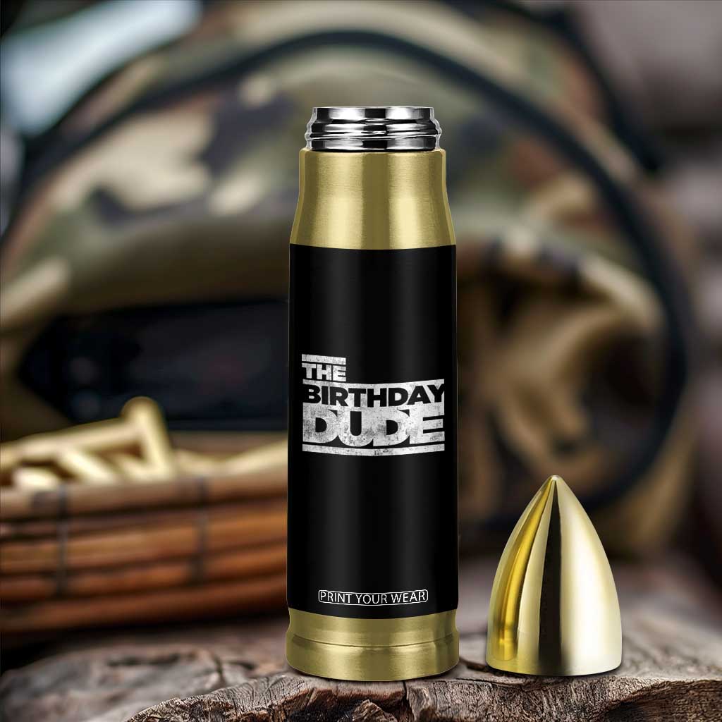 The Birthday Dude Bullet Tumbler Funny Birthday Guy Gift TS11 Print Your Wear