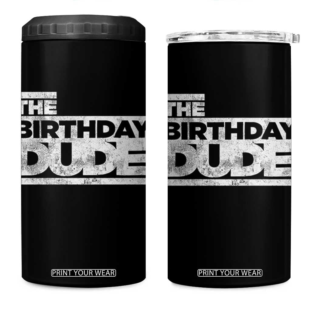 The Birthday Dude 4 in 1 Can Cooler Tumbler Funny Birthday Guy Gift TS11 One Size: 16 oz Black Print Your Wear