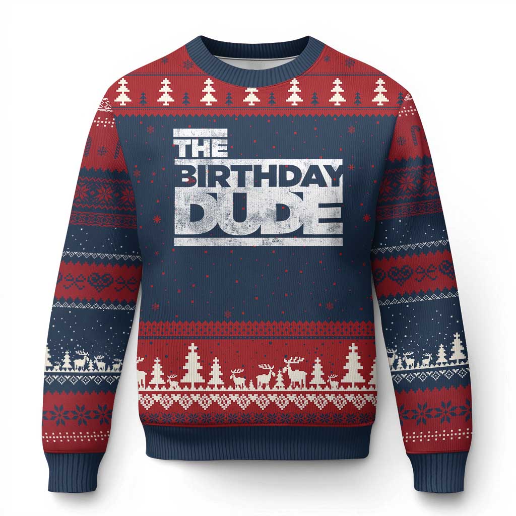 The Birthday Dude Ugly Christmas Sweater Funny Birthday Guy Gift TS11 Navy Red Print Your Wear