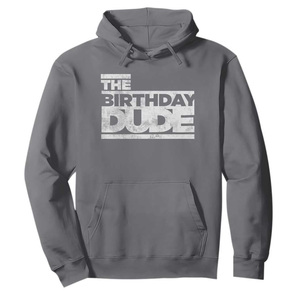 The Birthday Dude Hoodie Funny Birthday Guy Gift TS11 Charcoal Print Your Wear