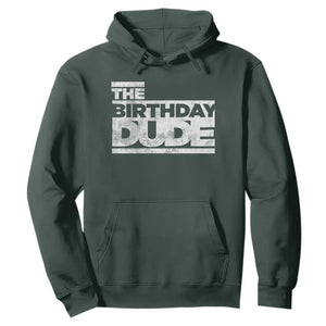 The Birthday Dude Hoodie Funny Birthday Guy Gift TS11 Dark Forest Green Print Your Wear