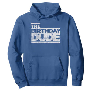 The Birthday Dude Hoodie Funny Birthday Guy Gift TS11 Royal Blue Print Your Wear