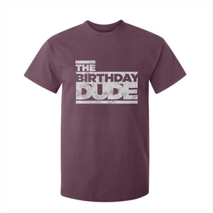 The Birthday Dude T Shirt For Kid Funny Birthday Guy Gift TS11 Maroon Print Your Wear