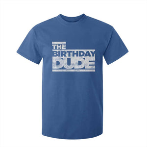 The Birthday Dude T Shirt For Kid Funny Birthday Guy Gift TS11 Royal Blue Print Your Wear