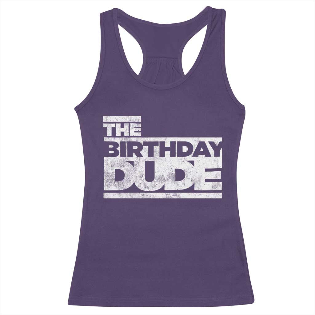 The Birthday Dude Racerback Tank Top Funny Birthday Guy Gift TS11 Purple Print Your Wear