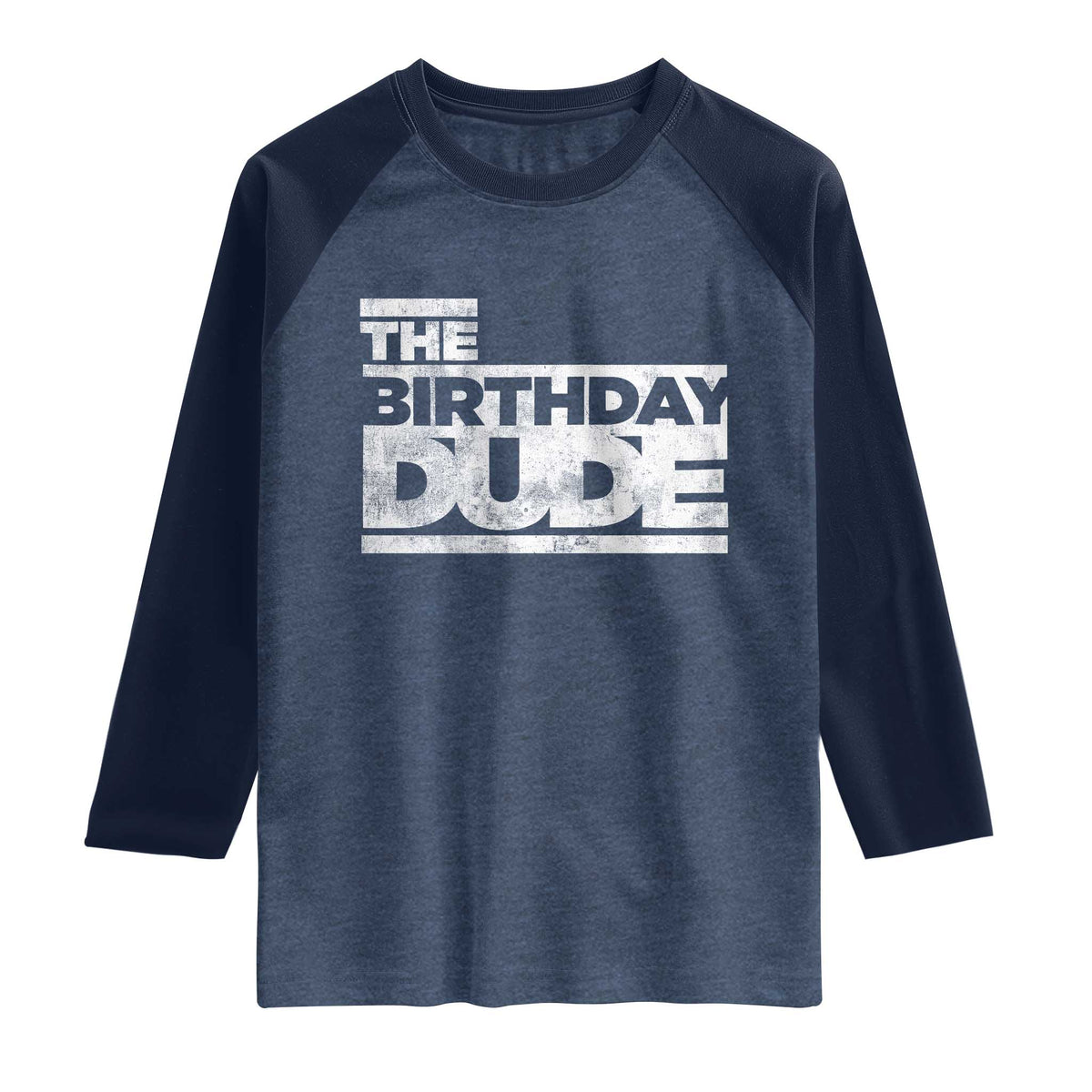 The Birthday Dude Raglan Shirt Funny Birthday Guy Gift TS11 Heather Denim Navy Print Your Wear