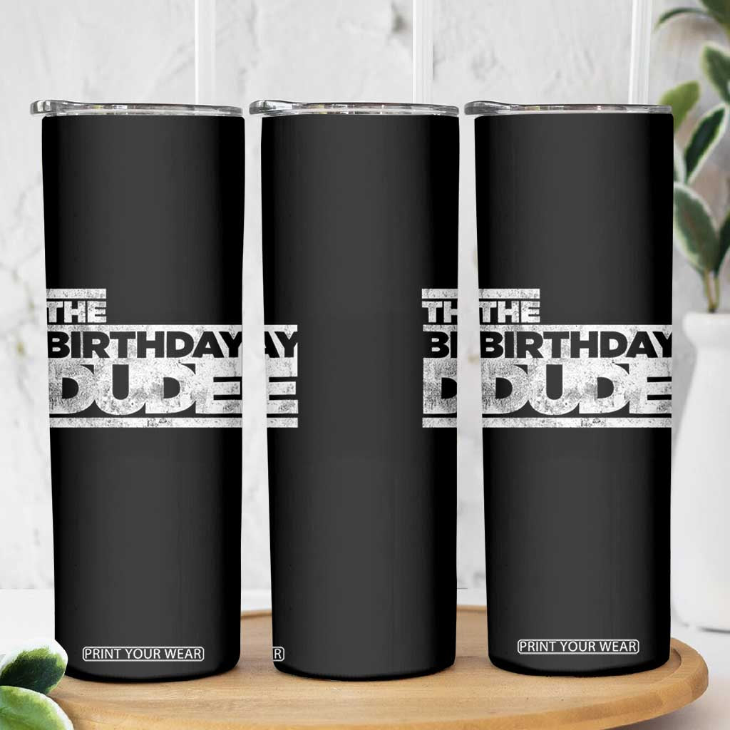 The Birthday Dude Skinny Tumbler Funny Birthday Guy Gift TS11 Print Your Wear