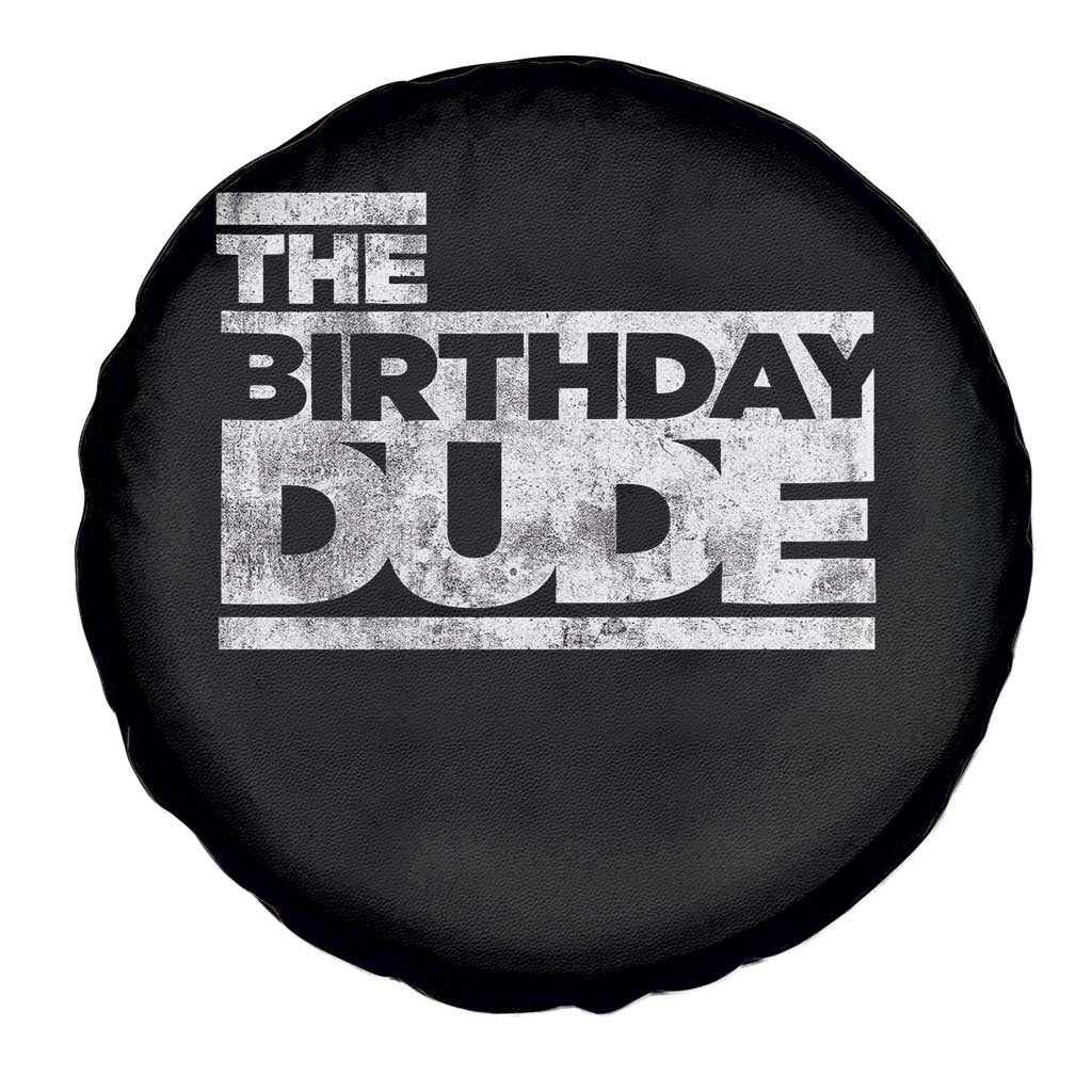The Birthday Dude Spare Tire Cover Funny Birthday Guy Gift TS11 Print Your Wear