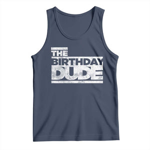 The Birthday Dude Tank Top Funny Birthday Guy Gift TS11 Navy Print Your Wear