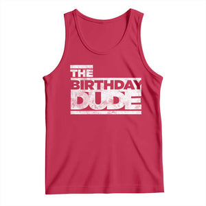 The Birthday Dude Tank Top Funny Birthday Guy Gift TS11 Red Print Your Wear