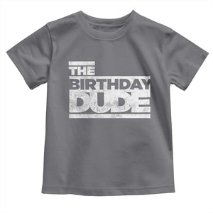 The Birthday Dude Toddler T Shirt Funny Birthday Guy Gift TS11 Charcoal Print Your Wear