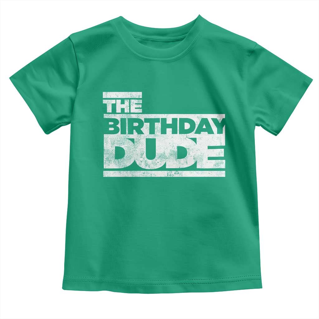 The Birthday Dude Toddler T Shirt Funny Birthday Guy Gift TS11 Irish Green Print Your Wear