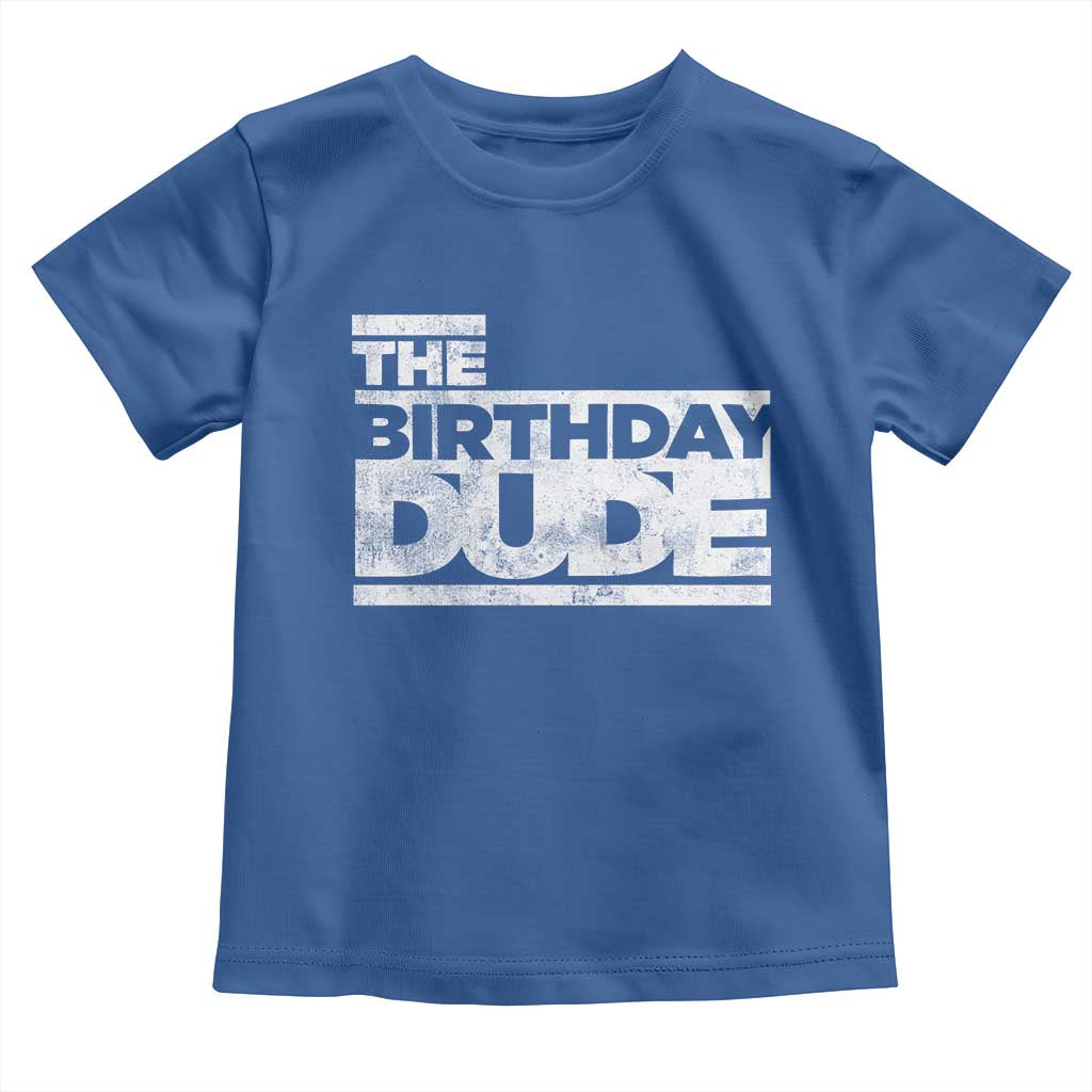 The Birthday Dude Toddler T Shirt Funny Birthday Guy Gift TS11 Royal Blue Print Your Wear