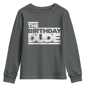 The Birthday Dude Youth Sweatshirt Funny Birthday Guy Gift TS11 Dark Heather Print Your Wear