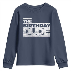 The Birthday Dude Youth Sweatshirt Funny Birthday Guy Gift TS11 Navy Print Your Wear