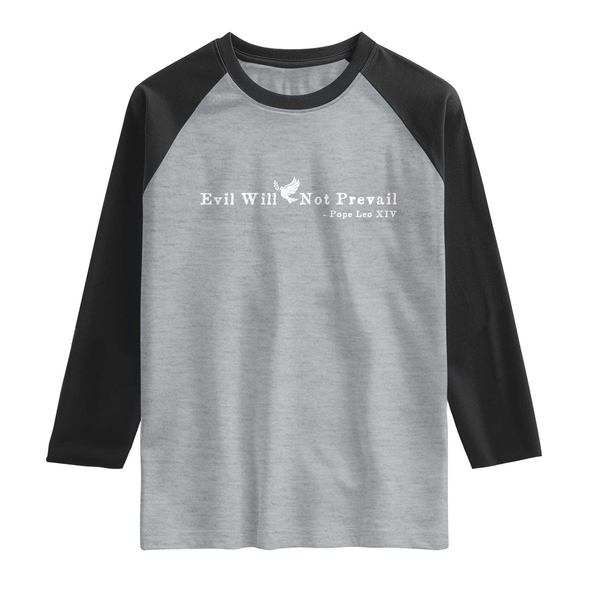 Evil Will Not Prevail Pope Leo XIV Raglan Shirt TS11 Heather Gray Black Print Your Wear