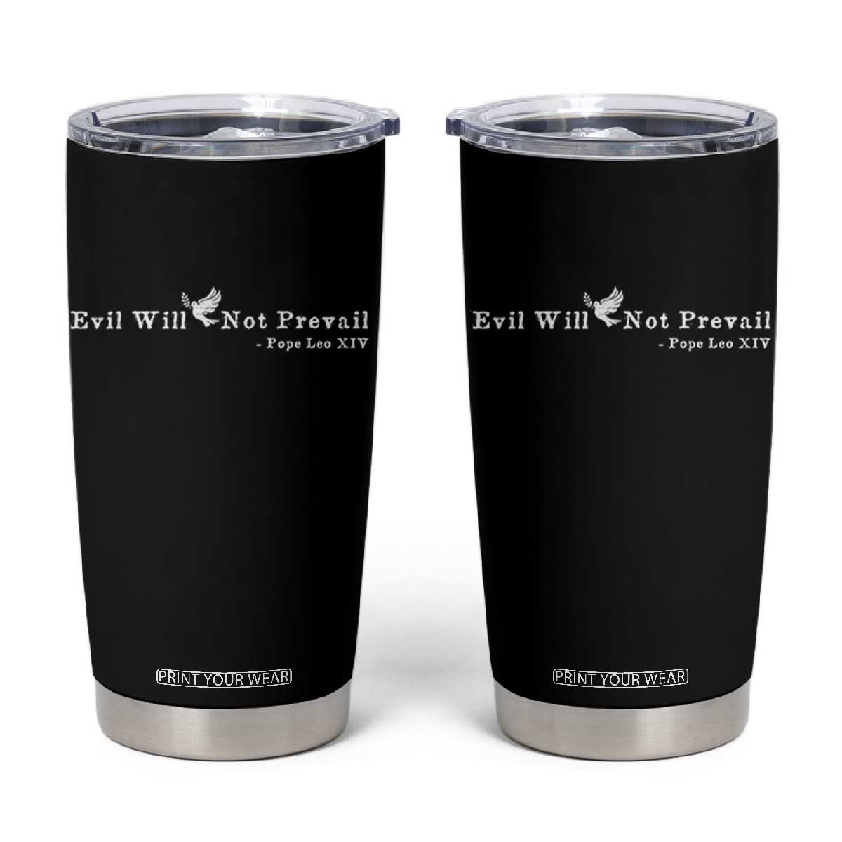 Evil Will Not Prevail Pope Leo XIV Tumbler Cup TS11 Black Print Your Wear