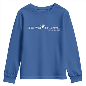 Evil Will Not Prevail Pope Leo XIV Youth Sweatshirt TS11 Royal Blue Print Your Wear