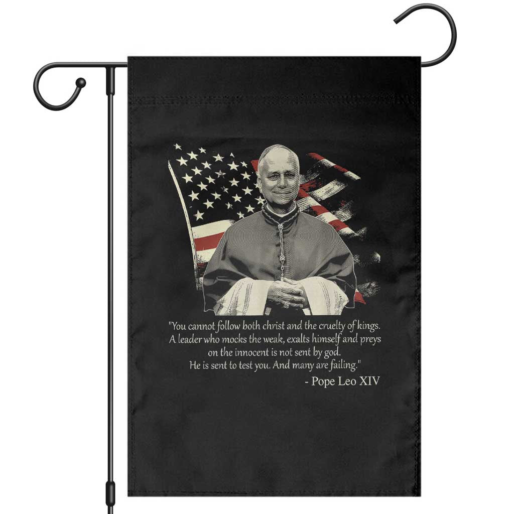 Pope Leo XIV Garden Flag You Cannot Follow Both Christ And The Cruelty Of Kings TS11 Black Print Your Wear