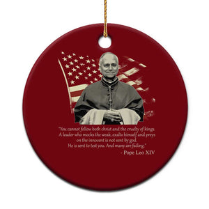Pope Leo XIV Ceramic Ornament You Cannot Follow Both Christ And The Cruelty Of Kings TS11 1pc Red Print Your Wear