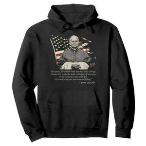 Pope Leo XIV Hoodie You Cannot Follow Both Christ And The Cruelty Of Kings TS11 Black Print Your Wear