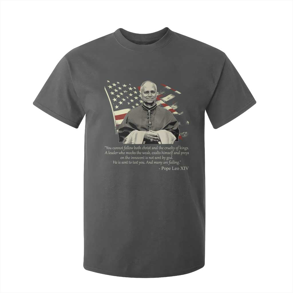 Pope Leo XIV T Shirt For Kid You Cannot Follow Both Christ And The Cruelty Of Kings TS11 Dark Heather Print Your Wear