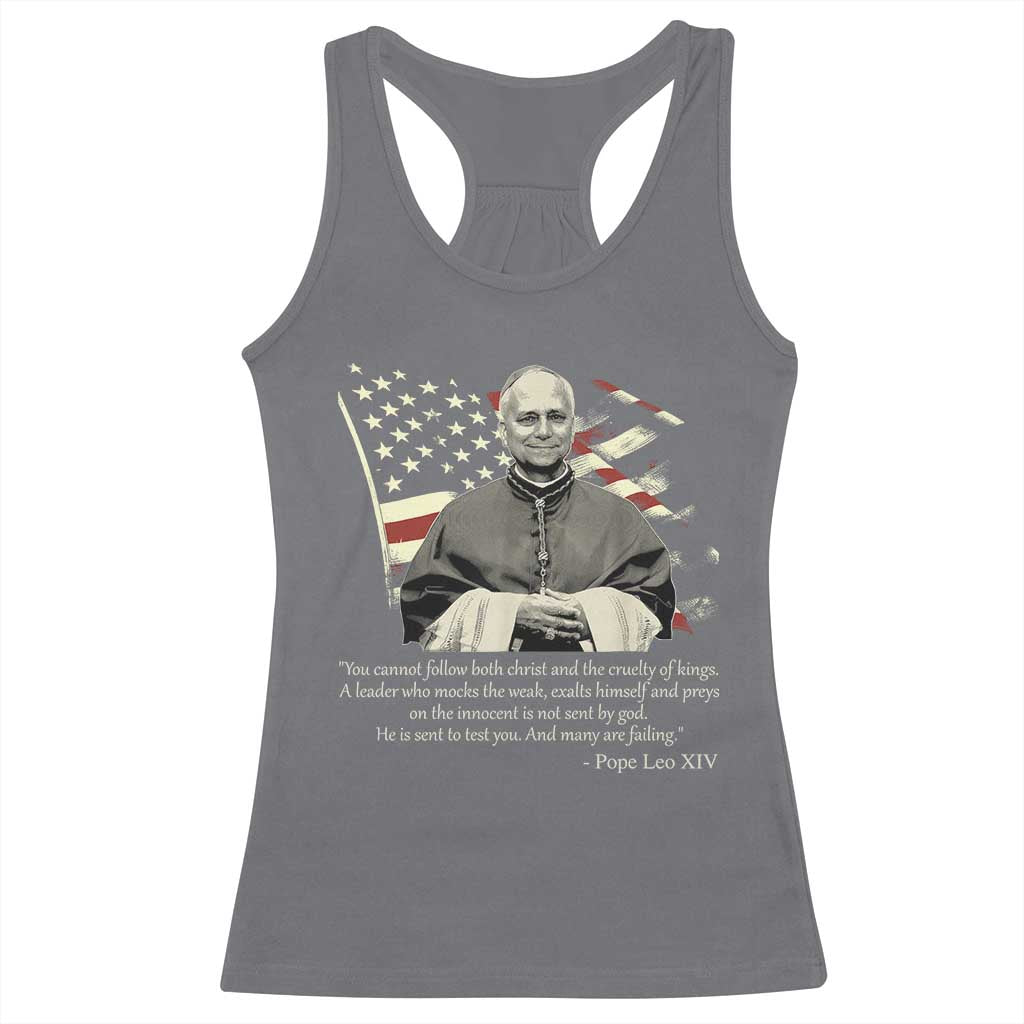 Pope Leo XIV Racerback Tank Top You Cannot Follow Both Christ And The Cruelty Of Kings TS11 Charcoal Print Your Wear