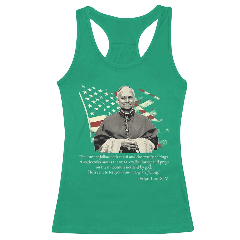 Pope Leo XIV Racerback Tank Top You Cannot Follow Both Christ And The Cruelty Of Kings TS11 Irish Green Print Your Wear