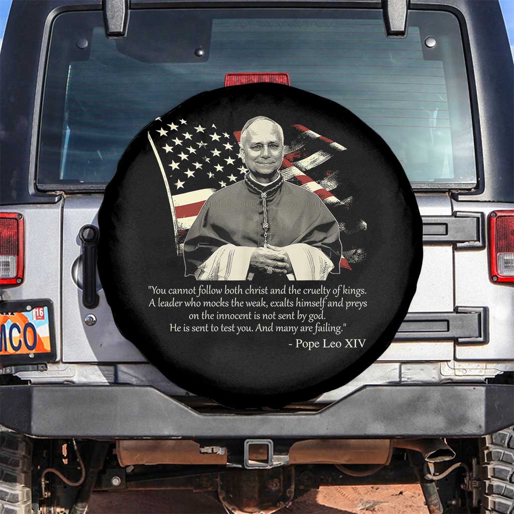 Pope Leo XIV Spare Tire Cover You Cannot Follow Both Christ And The Cruelty Of Kings TS11 No hole Black Print Your Wear