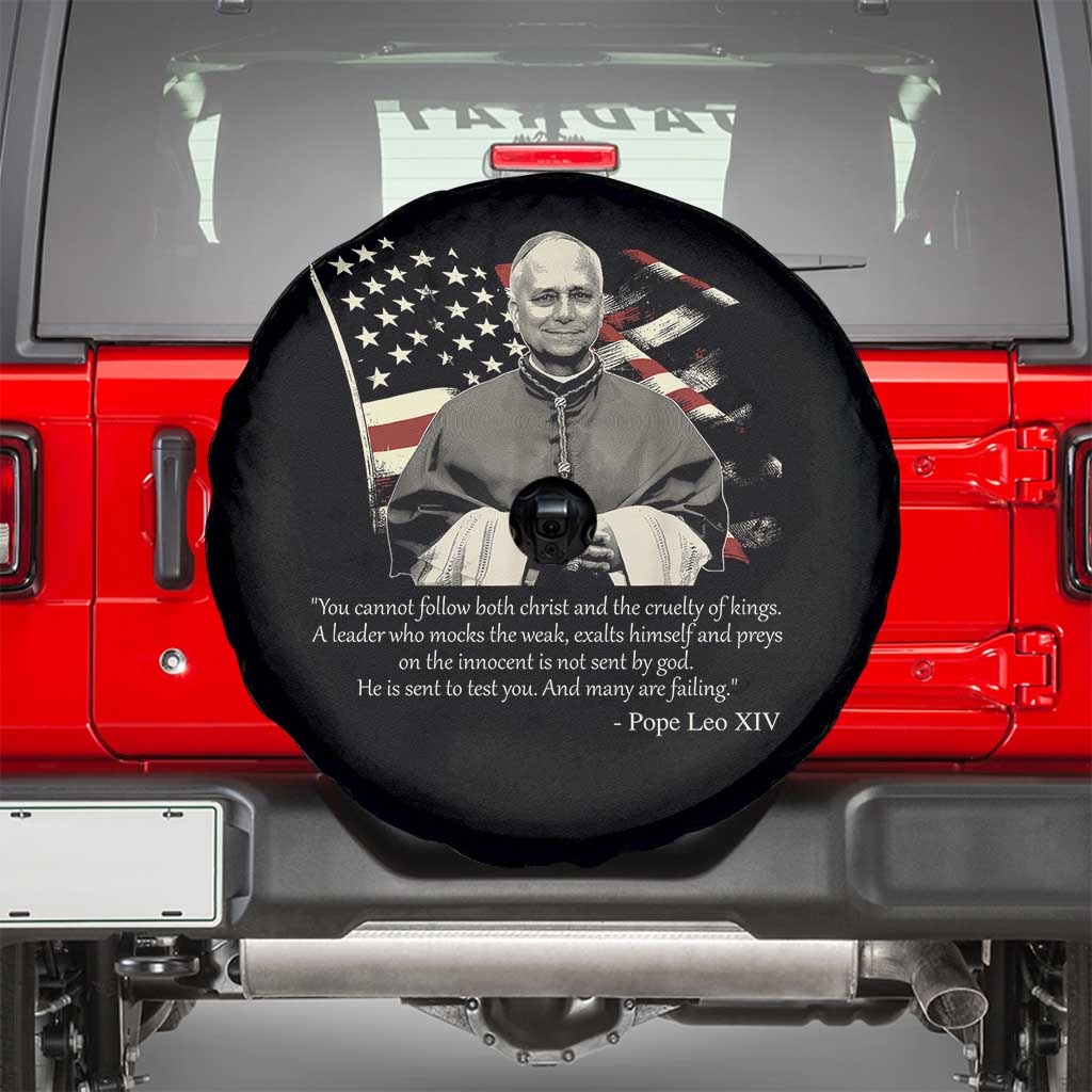 Pope Leo XIV Spare Tire Cover You Cannot Follow Both Christ And The Cruelty Of Kings TS11 Black Print Your Wear