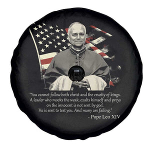 Pope Leo XIV Spare Tire Cover You Cannot Follow Both Christ And The Cruelty Of Kings TS11 Print Your Wear