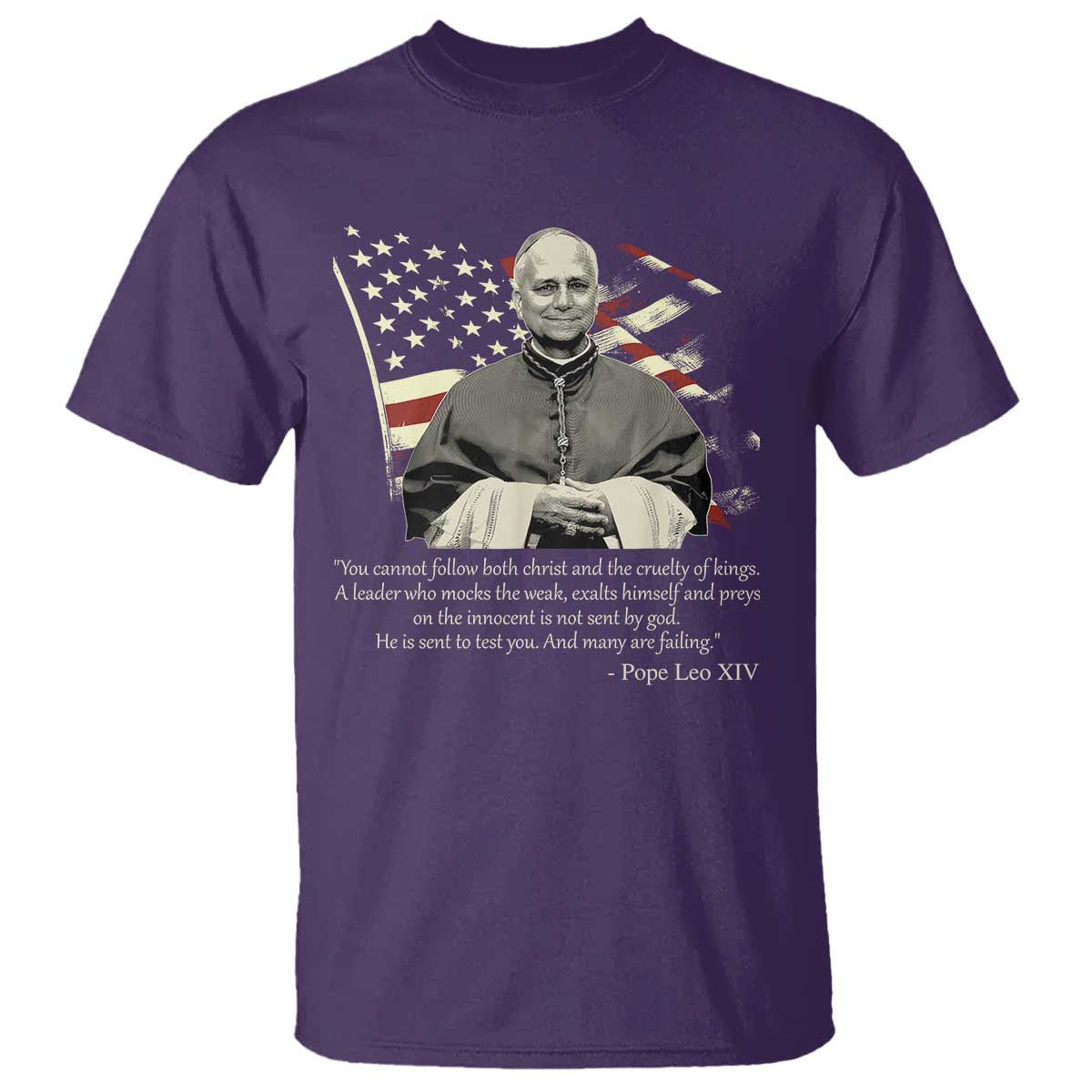 Pope Leo XIV T Shirt You Cannot Follow Both Christ And The Cruelty Of Kings TS11 Purple Print Your Wear