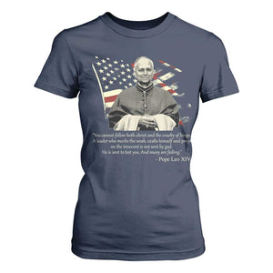 Pope Leo XIV T Shirt For Women You Cannot Follow Both Christ And The Cruelty Of Kings TS11 Navy Print Your Wear