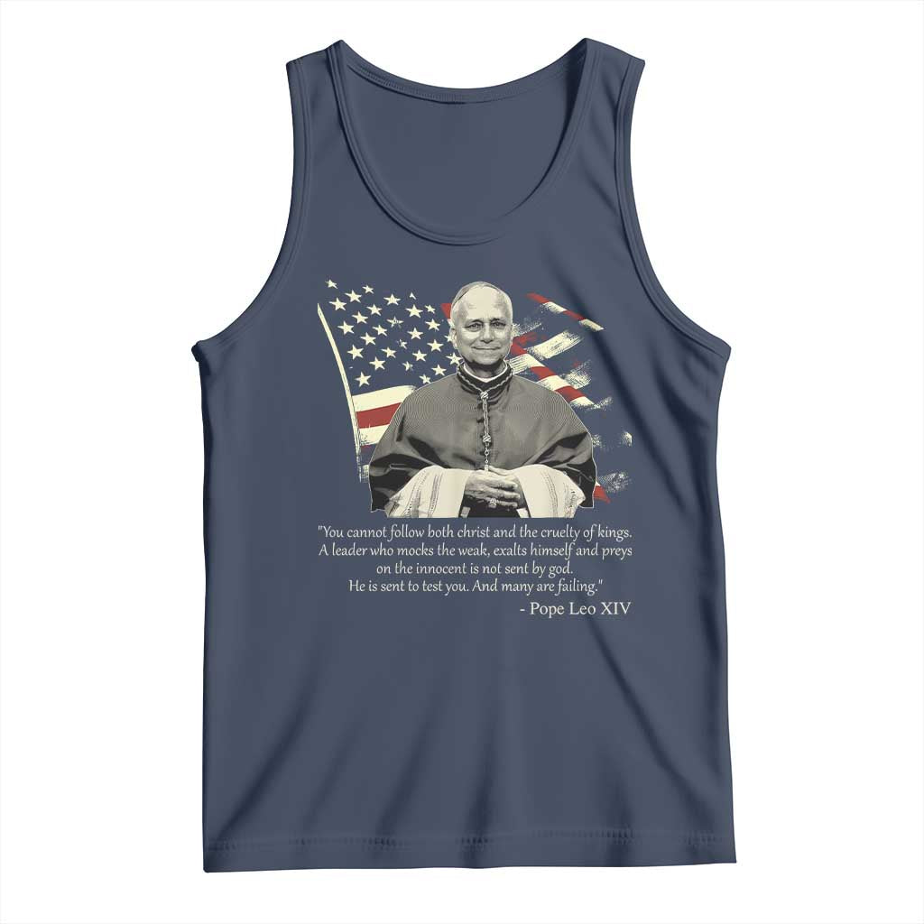 Pope Leo XIV Tank Top You Cannot Follow Both Christ And The Cruelty Of Kings TS11 Navy Print Your Wear