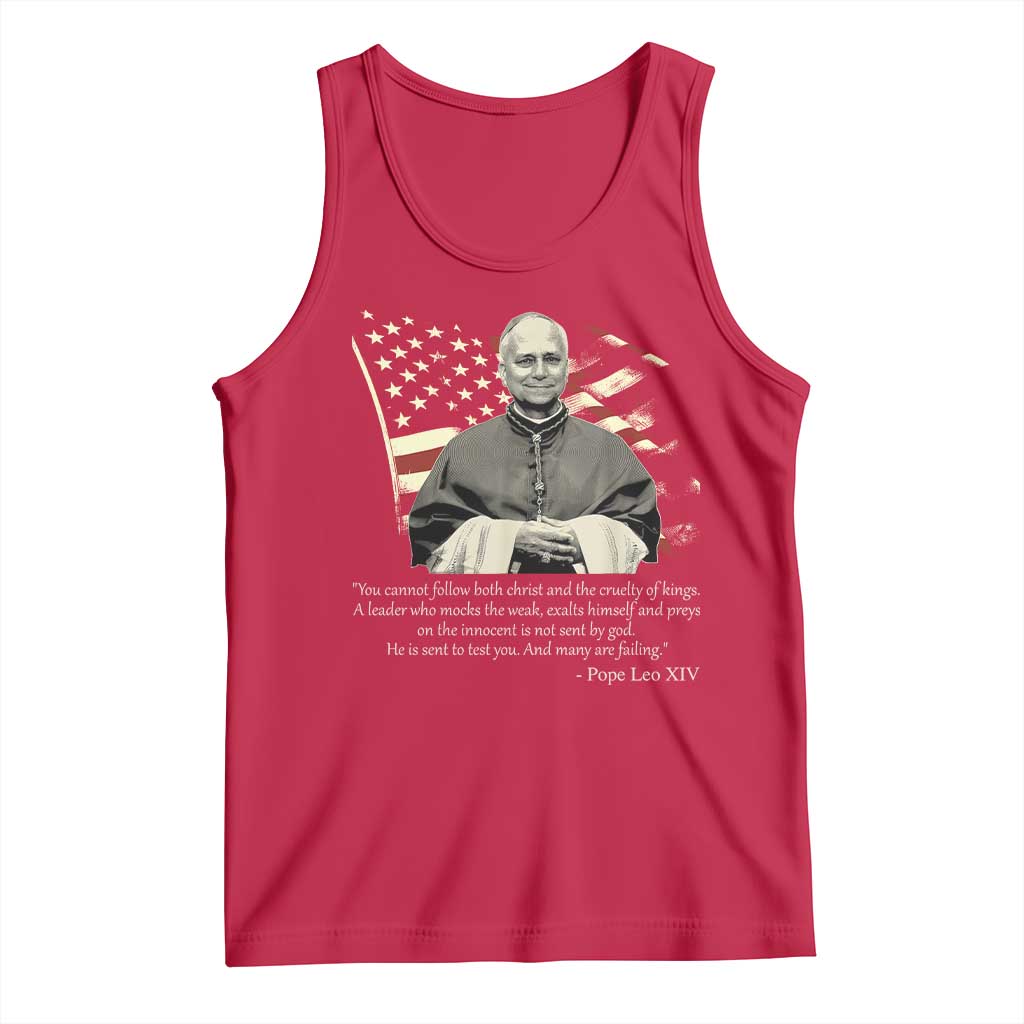 Pope Leo XIV Tank Top You Cannot Follow Both Christ And The Cruelty Of Kings TS11 Red Print Your Wear