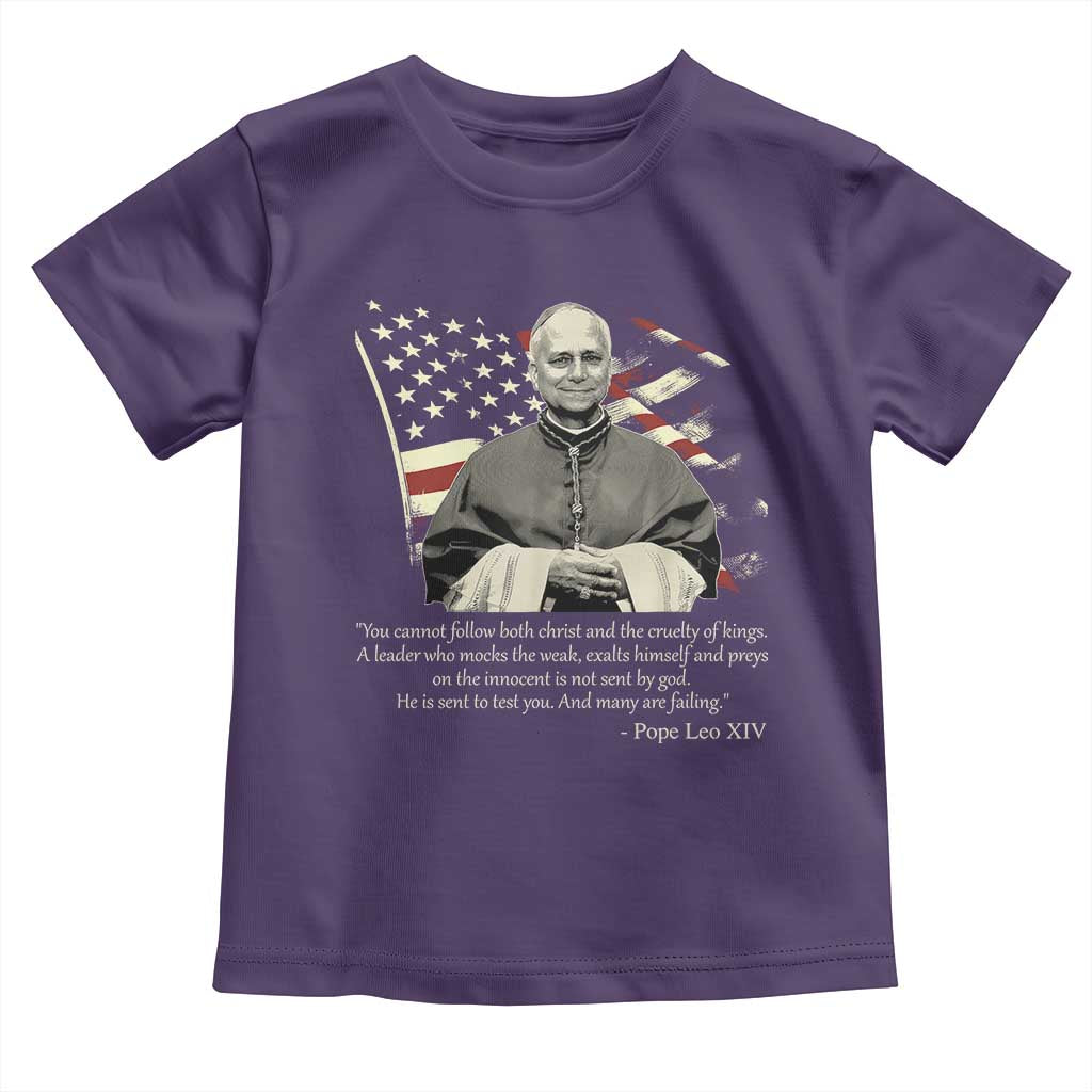 Pope Leo XIV Toddler T Shirt You Cannot Follow Both Christ And The Cruelty Of Kings TS11 Purple Print Your Wear