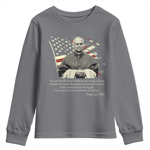 Pope Leo XIV Youth Sweatshirt You Cannot Follow Both Christ And The Cruelty Of Kings TS11 Charcoal Print Your Wear